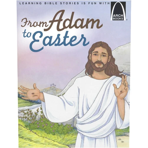 By Eric C Bohnet (Author) From Adam to Easter (Arch Books)
