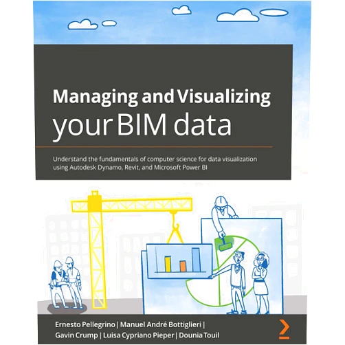By Ernesto Pellegrino (Author), Manuel Andre Bottiglieri (Author), Gavin Crump (Author), Luisa Cypriano Pieper (Author), Dounia Touil (Author) & 2 more Managing and Visualizing Your BIM Data: Understand the fundamentals of computer science for data visualization using Autodesk Dynamo, Revit, and Microsoft Power BI