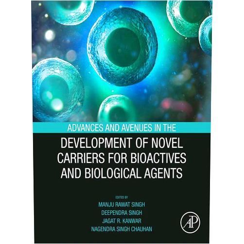 By Manju Rawat Singh (Editor), Deependra Singh (Editor), Jagat Kanwar (Editor), Nagendra Singh Chauhan (Editor) & 1 more Format: Kindle Edition Advances and Avenues in the Development of Novel Carriers for Bioactives and Biological Agents