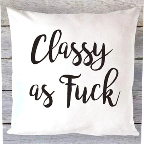 FaceYee Classy As Fuck Pillow Covers Throw Square Cushion Covers. Housewarming Gift. Decorative Pillow. Home Decor. Pillowcase. Funny Funny Pillowcase. Funny Pillow Case Color:9