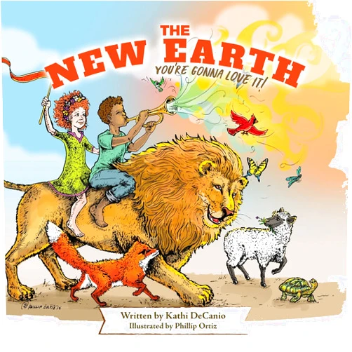 Kathi Decanio,Phillip Ortiz The New Earth: You're Gonna Love It