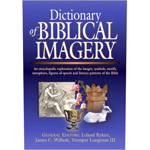 Leland Ryken,James C. Wilhoit,Tremper Longman III Dictionary of Biblical Imagery