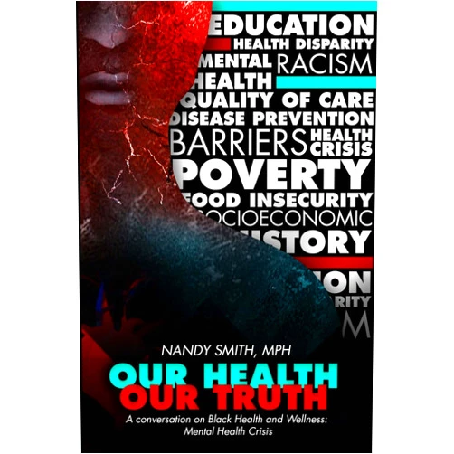 Nandy Smith OUR HEALTH, OUR TRUTH: A Conversation on Black Health and Wellness: Mental Health Crisis