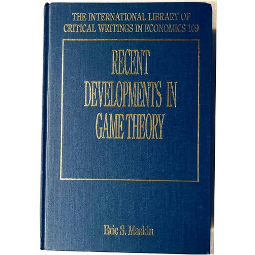 By Eric S. Maskin (Editor) Recent Developments in Game Theory (The International Library of Critical Writings in Economics series, 109)