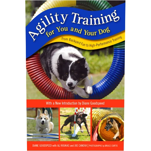 By Diane Goodspeed (Author), Ali Roukas Joe Canova Bruce Curtis (Photographer) & 1 more Agility Training for You and Your Dog: From Backyard Fun to High-Performance Training