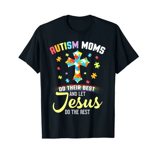 T29Tee National Autism Awareness Month Moms Autism Moms Do Their Best & Let Jesus Do The Rest Christian T-Shirt