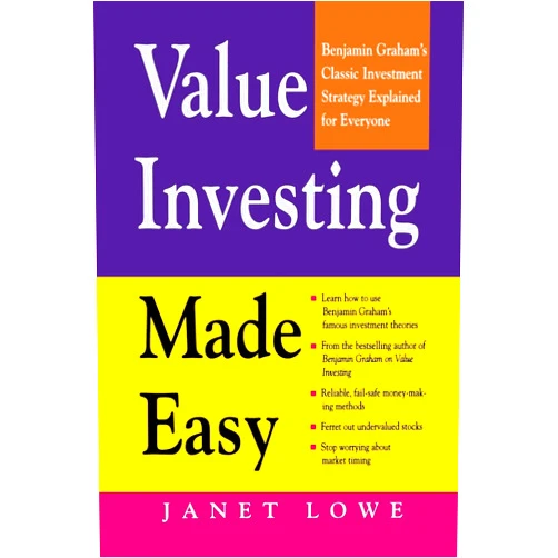 Janet Lowe Value Investing Made Easy: Benjamin Graham's Classic Investment Strategy Explained for Everyone