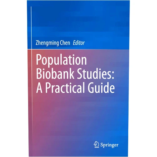 Zhengming Chen Population Biobank Studies: A Practical Guide