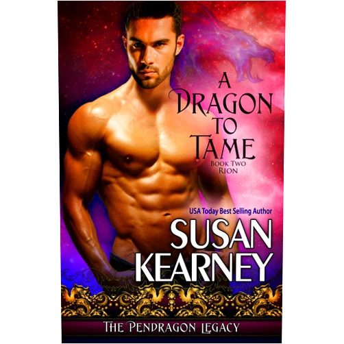 By Susan Kearney (Author) Format: Kindle Edition A Dragon to Tame: Rion (The Pendragon Legacy Book 2)