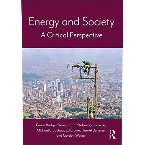 By Gavin Bridge (Author), Stewart Barr (Author), Stefan Bouzarovski (Author), Michael Bradshaw (Author), Ed Brown (Author), Harriet Bulkeley (Author), Gordon Walker (Author) & 3 more Format: Kindle Edition Energy and Society: A Critical Perspective