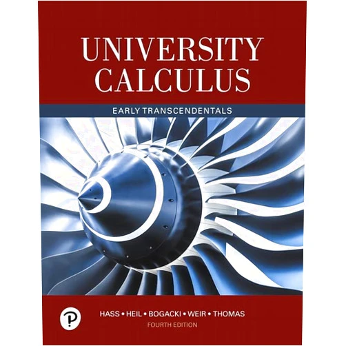 Joel Hass,Christopher Heil,Maurice Weir,Przemyslaw Bogacki,George Thomas University Calculus: Early Transcendentals