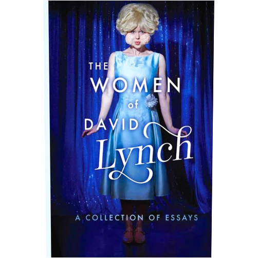 By Scott Ryan (Author), Philippa Snow (Author), Lindsay Hallam (Author), Melanie McFarland (Author), Lisa Hession (Author), Mya McBriar (Author), Marisa C Hayes (Author), Mallory O'Meara (Author) & 4 more The Women of David Lynch: Twin Peaks, Blue Velvet and Lost Highway