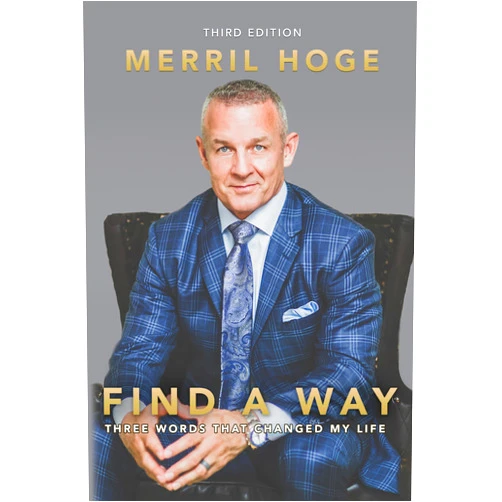 Merril Hoge Find a Way: Three Words That Changed My Life (Second Edition)