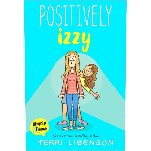 Terri Libenson Positively Izzy (Emmie & Friends)