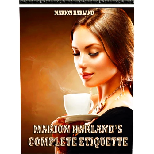 Marion Harland's Complete Etiquette (Illustrated)