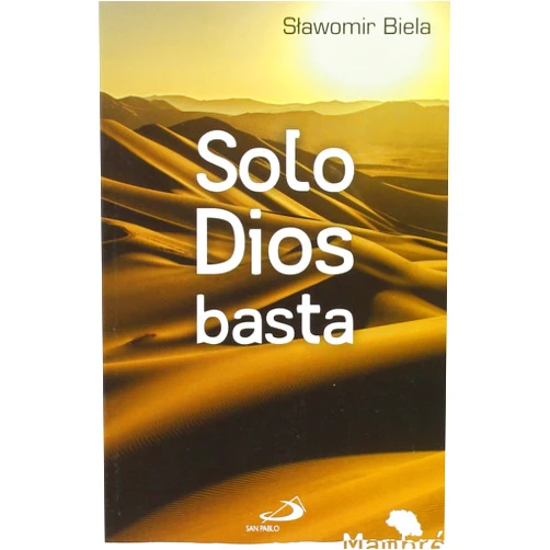 Slawomir Biela,Ana María Carrizosa De Narváez,Antonio María Rouco Varela Solo Dios basta