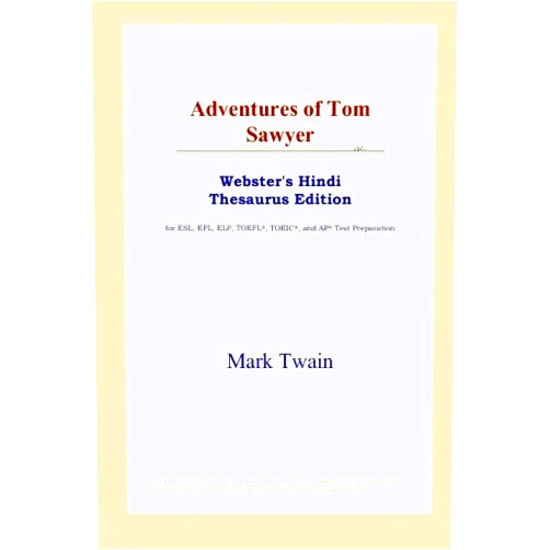 By Mark Twain (Author) Adventures of Tom Sawyer (Webster's Hindi Thesaurus Edition)
