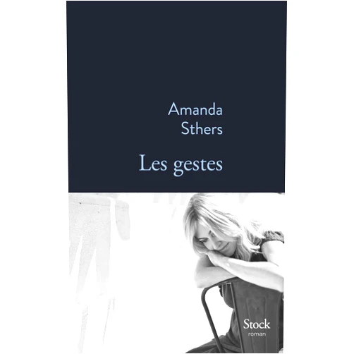 French Edition by Amanda Sthers (Author) Format: Kindle Edition Les gestes (La Bleue) (French Edition)