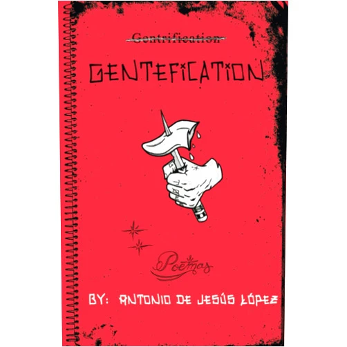 By Antonio de Jesús López (Author) Gentefication (Four Way Books Levis Prize in Poetry)
