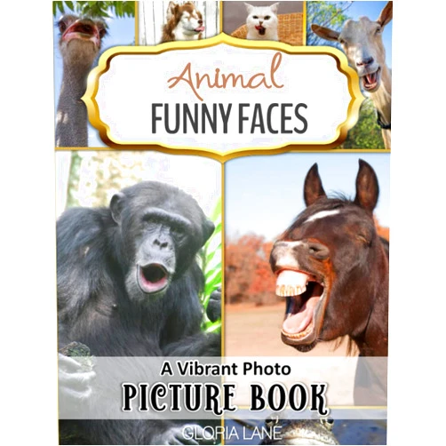 Gloria Lane Animal Funny Faces Vibrant Photo Picture Book: for Seniors with Alzheimer’s and Dementia Featuring Hilarious Critters tol Make You Laugh Out Loud! (Vibrant Photo Picture Books for Seniors Series)