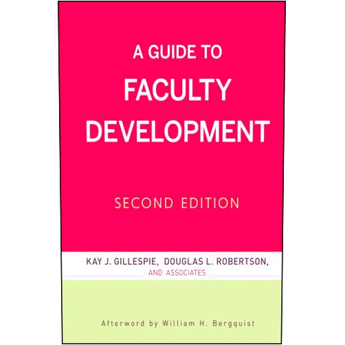 By Kay J. Gillespie (Editor), Douglas L. Robertson (Editor), William H. Bergquist (Afterword) & 0 more A Guide to Faculty Development