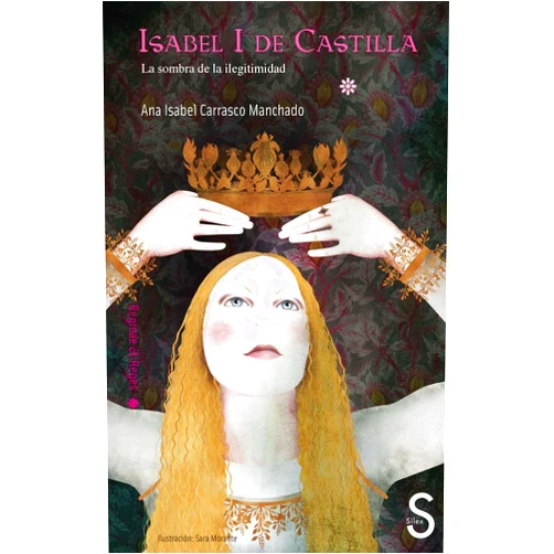 Ana Isabel Carrasco Manchado Isabel I de Castilla: La sombra de la ilegitimidad
