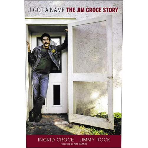 By Ingrid Croce (Author), Jimmy Rock (Author), Arlo Guthrie (Foreword) & 0 more Format: Kindle Edition I Got a Name: The Jim Croce Story