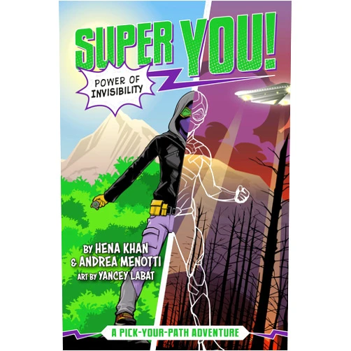 Hena Khan,Andrea Menotti,Yancey Labat Power of Invisibility (Super You! #2)