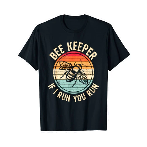 Passionate Apiarist & Funny Bee Keeper Lovers Co. Beekeeper If I Run You Run Apiarist & Beekeeping Lover T-Shirt