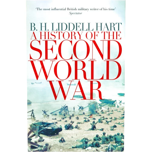 By B. H Liddell Hart (Author) A History of the Second World War