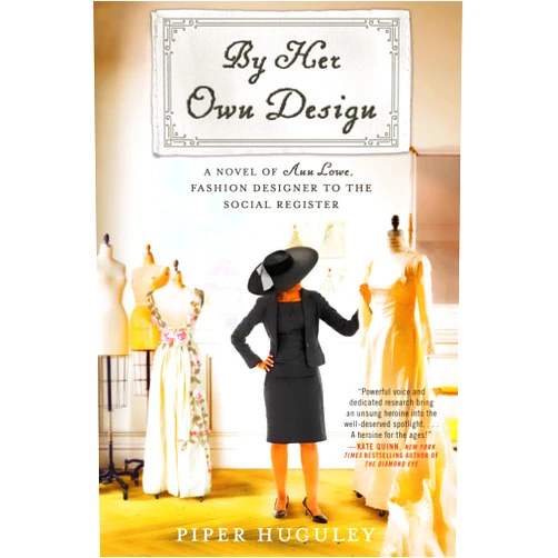 By Piper Huguley (Author) By Her Own Design: A Novel of Ann Lowe, Fashion Designer to the Social Register