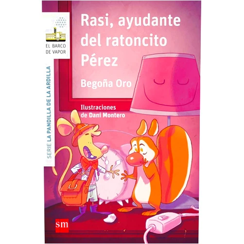 Spanish Edition by Begoña Oro Pradera (Author), Dani Montero (Illustrator) La pandilla de la ardilla 9. Rasi, ayudante del Ratoncito Pérez
