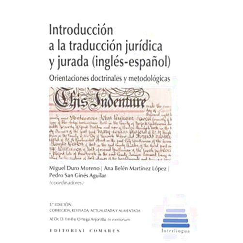 By Miguel Duro Moreno (Collaborator), Ana Belén Martínez López (Collaborator), Pedro San Ginés Aguilar (Collaborator) & 1 more Introducción a la traducción jurídica y jurada (inglés-español): Orientaciones doctrinales y metodológicas
