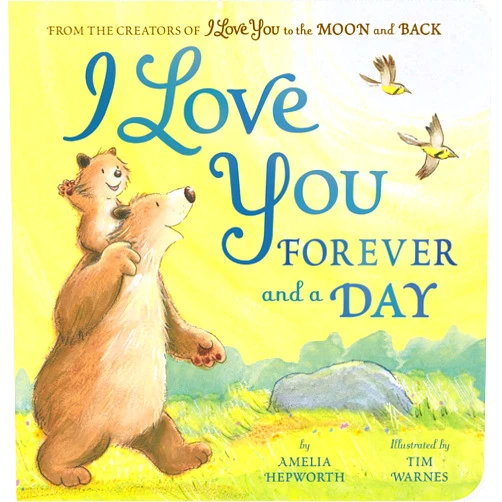 Amelia Hepworth,Tim Warnes I Love You Forever and a Day: From the creators of I Love You to the Moon and Back