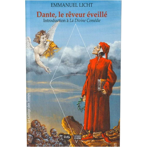 French Edition by Emmanuel Licht (Author, Foreword), Éditions de l’Œil du Sphinx (Editor), Association les Portes de thélème (Editor), Jean-Michel Nicollet (Illustrator), Jean-François Lecompte (Preface) & 2 more Dante, le rêveur éveillé: Introduction à La Divine Comédie (French Edition)