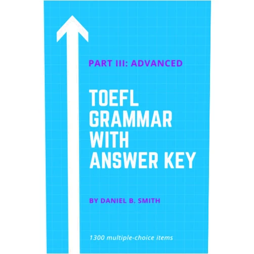 Daniel B. Smith TOEFL Grammar with Answer Key Part III: Advanced