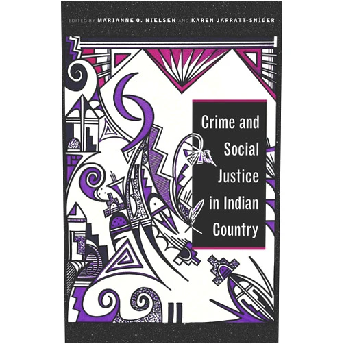 By Marianne O. Nielsen (Editor), Karen Jarratt-Snider (Editor) Format: Kindle Edition Crime and Social Justice in Indian Country (Indigenous Justice)