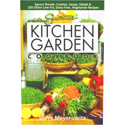 Steve Meyerowitz,Beth Robbins,Michael Parman Sproutman's Kitchen Garden Cookbook: 250 flourless, Dairyless, Low Temperature, Low Fat, Low Salt, Living Food Vegetarian Recipes