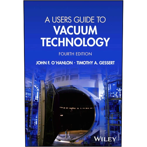 John F. O'Hanlon,Timothy A. Gessert A Users Guide to Vacuum Technology