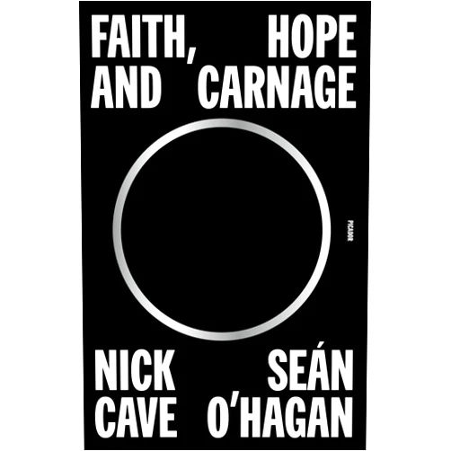 Nick Cave Faith, Hope and Carnage