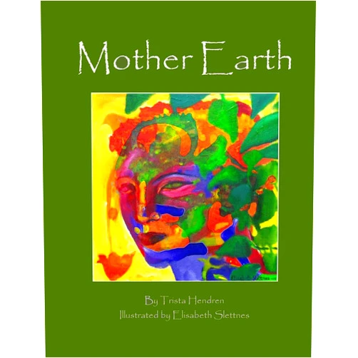 Trista Hendren,Elisabeth Slettnes Mother Earth (The Girl God)