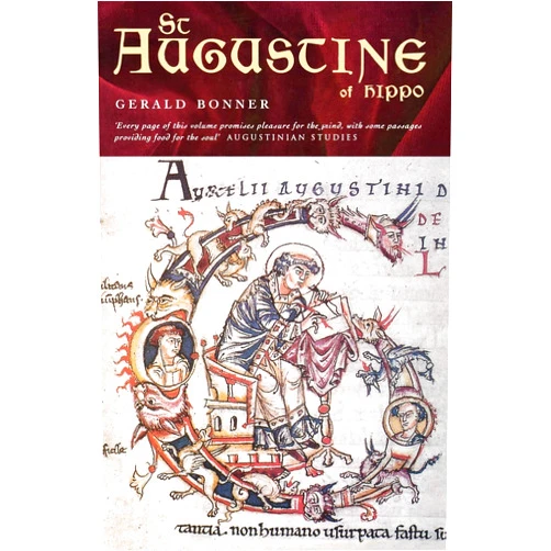 Gerald Bonner St Augustine of Hippo: Life and Controversies