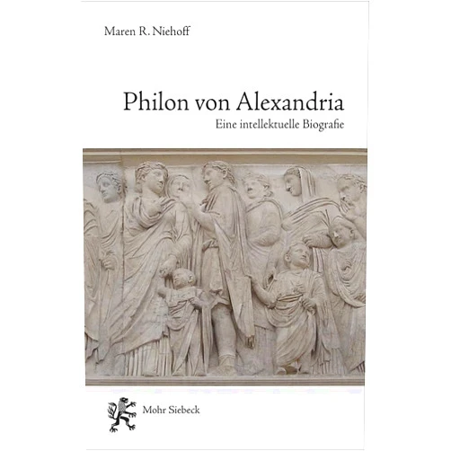 German Edition by Maren R Niehoff (Author), Claus-Jurgen Thornton (Translator), Eva Tyrell (Translator) & 0 more Philon Von Alexandria: Eine Intellektuelle Biographie (German Edition)