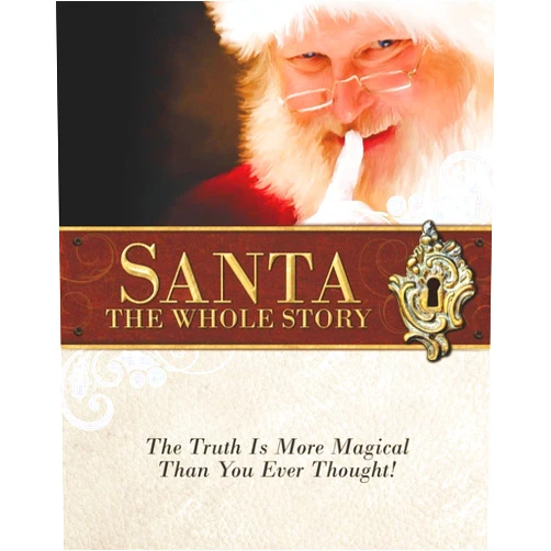 Robert Weston Gilliard Santa: The Whole Story: Truthful Answers to the Question: 