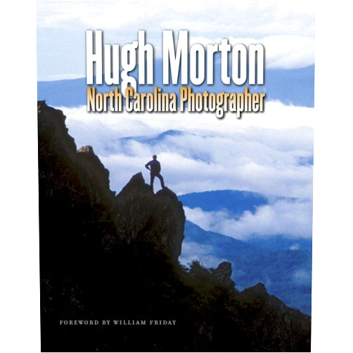 By Hugh Morton (Author), William Friday (Foreword) Hugh Morton, North Carolina Photographer