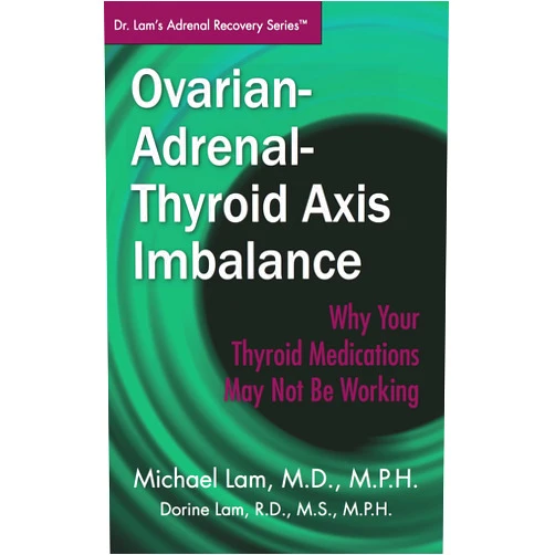 By Michael Lam (Author), Dorine Lam (Author) Format: Kindle Edition Ovarian-Adrenal-Thyroid Axis Imbalance: Why Your Thyroid Medications May Not Be Working (Dr. Lam's Adrenal Recovery Series)