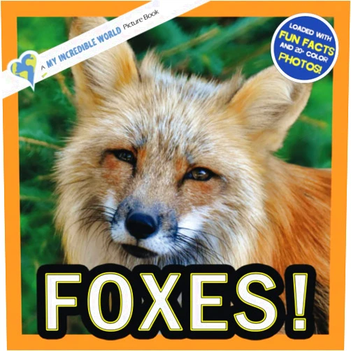 By My Incredible World (Author), Hope Aicher (Author) Foxes!: A My Incredible World Picture Book for Children (My Incredible World: Nature and Animal Picture Books for Children)