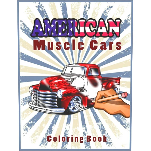 American Muscle Cars publishing American Muscle Cars Coloring Book: Hours of coloring fun - Greatest Coloring Book for Youngs and Adults