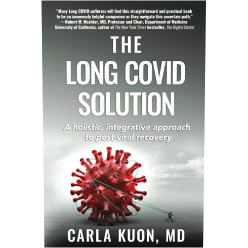By Carla Kuon MD (Author) The LONG COVID Solution: A holistic, integrative approach to post viral recovery