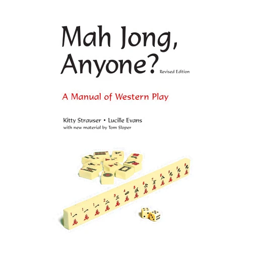 Kitty Strauser,Lucille Evans,Tom Sloper Mah Jong, Anyone?: A Manual of Western Play